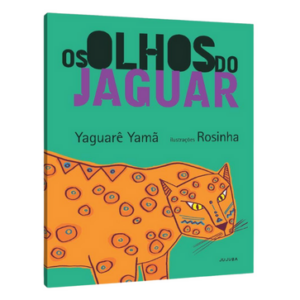 Olhos do jaguar Yaguarê Yamã | Rosinha